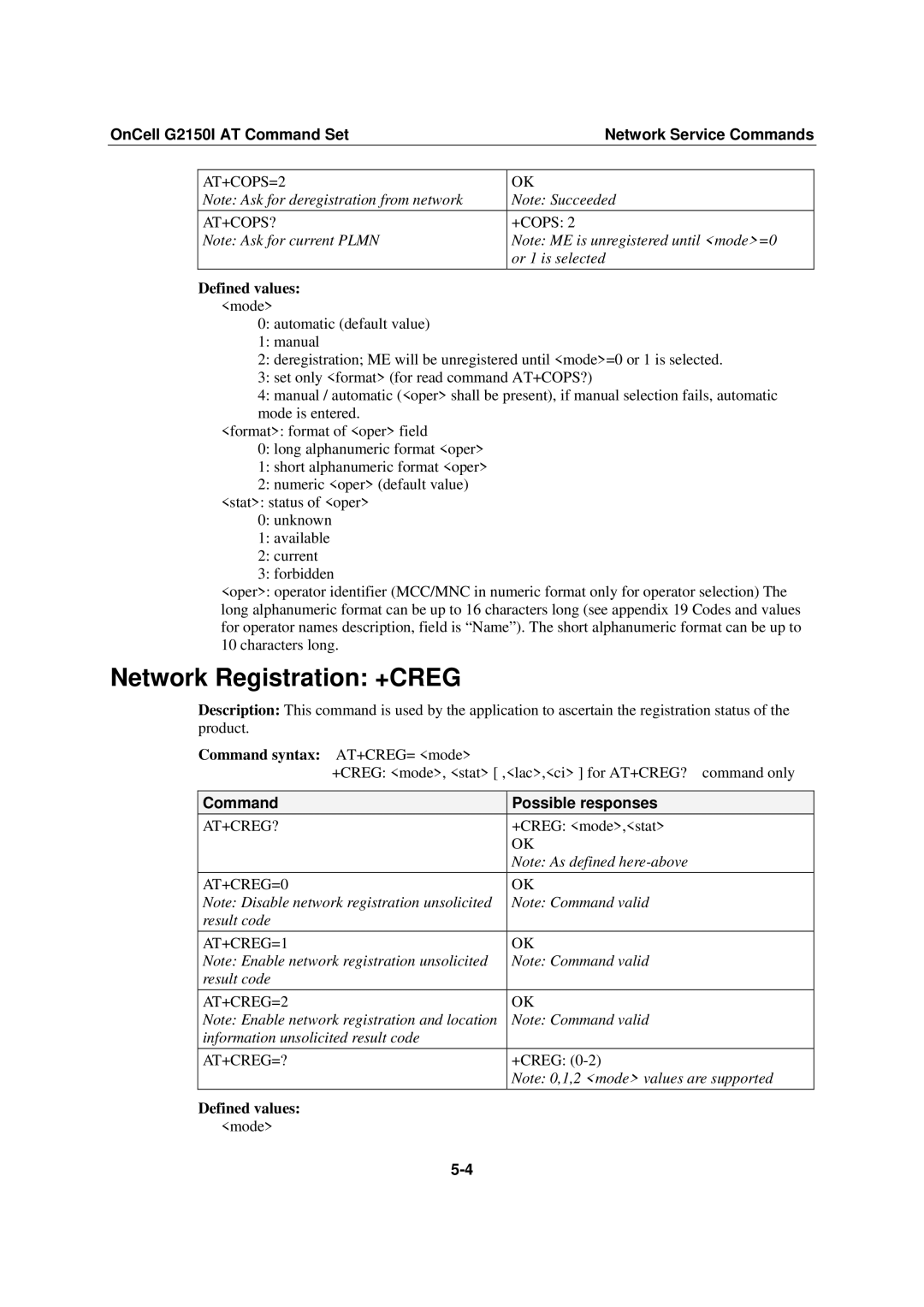 Moxa Technologies G2150I manual Network Registration +CREG, Or 1 is selected, Command syntax AT+CREG= mode, Result code 