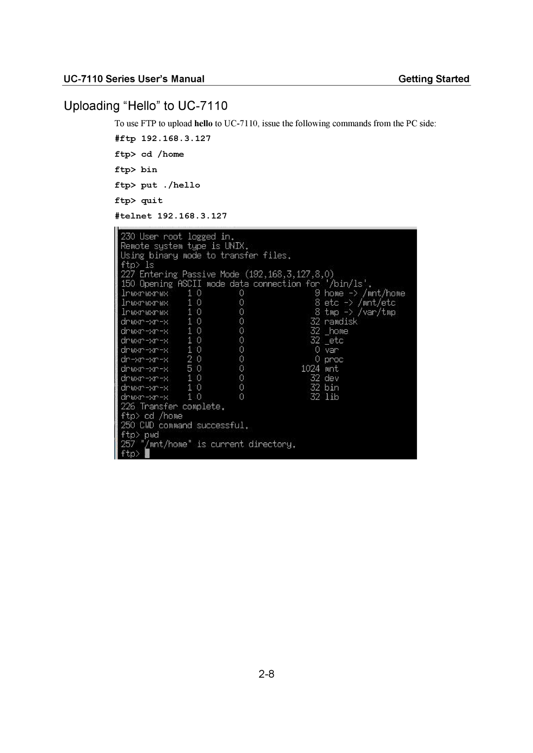 Moxa Technologies user manual Uploading Hello to UC-7110, #ftp Ftp cd /home Ftp bin Ftp put ./hello Ftp quit #telnet 