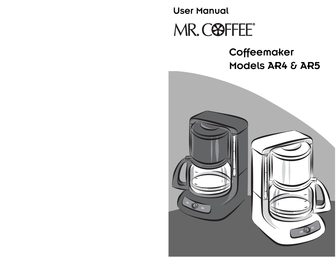 Mr. Coffee user manual Coffeemaker Models AR4 & AR5, User Manual 