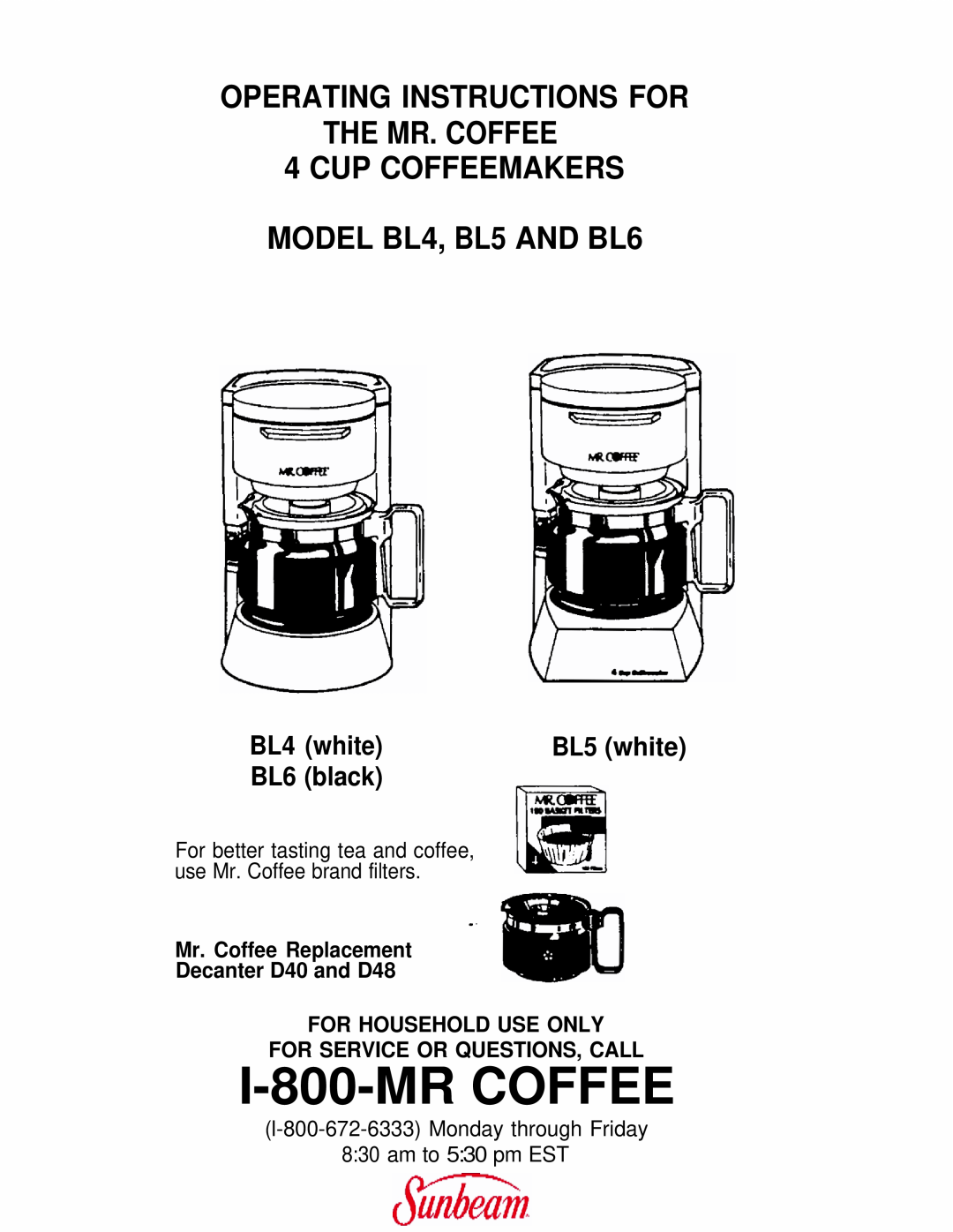 Mr. Coffee manual I-800-MR COFFEE, OPERATING INSTRUCTIONS FOR THE MR. COFFEE 4 CUP COFFEEMAKERS, BL6 black, BL4 white 