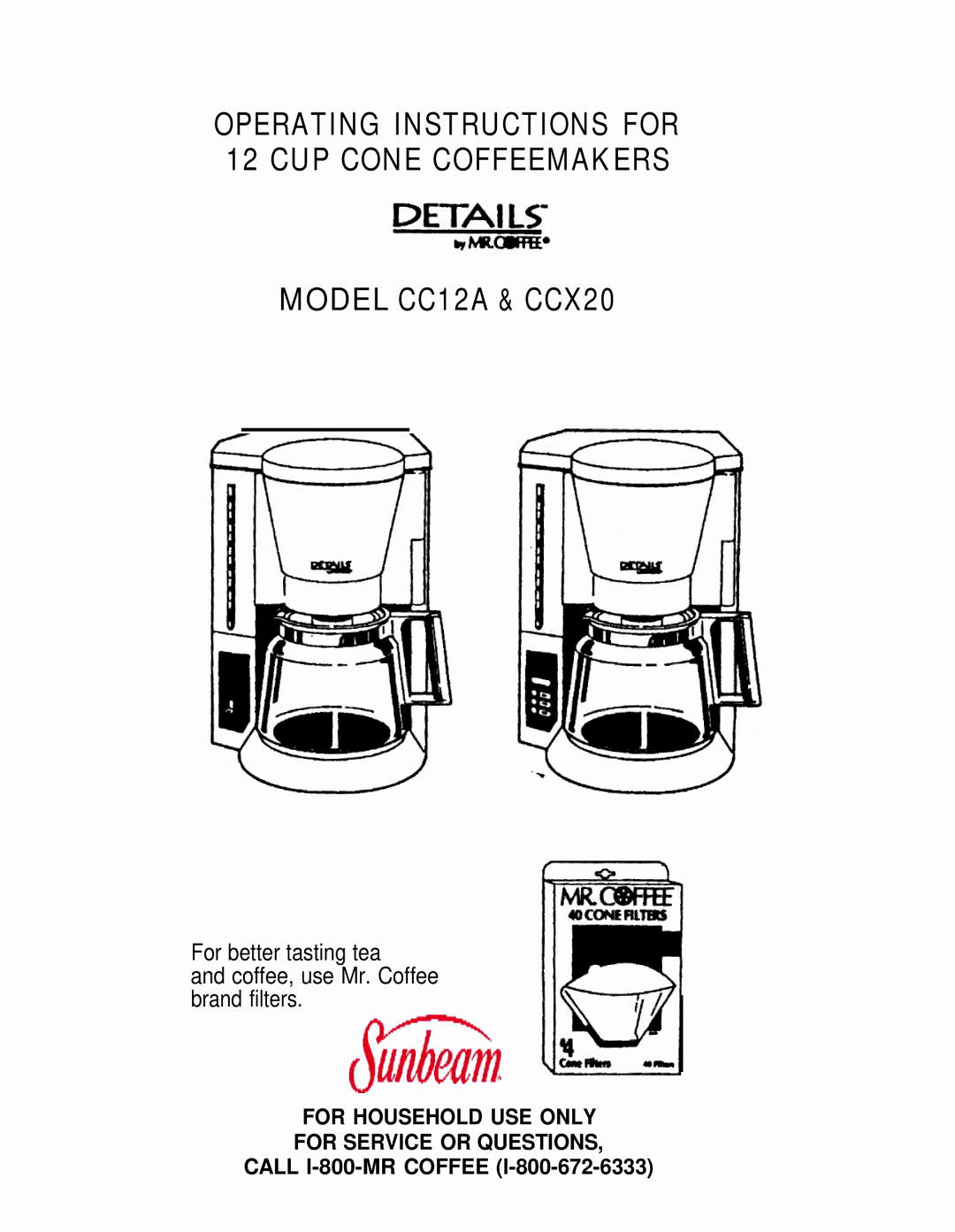 Mr. Coffee manual Model CC12A & CCX20, For better tasting tea Coffee, use Mr. Coffee brand filters 