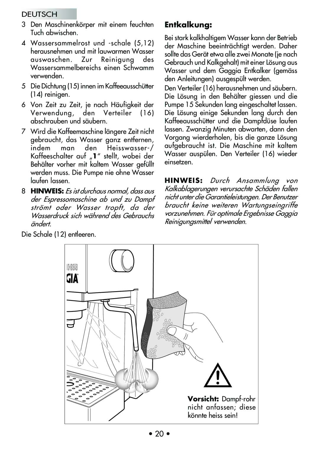 Mr. Coffee CUBIKA manual Entkalkung, Vorsicht Dampf-rohr nicht anfassen diese könnte heiss sein 