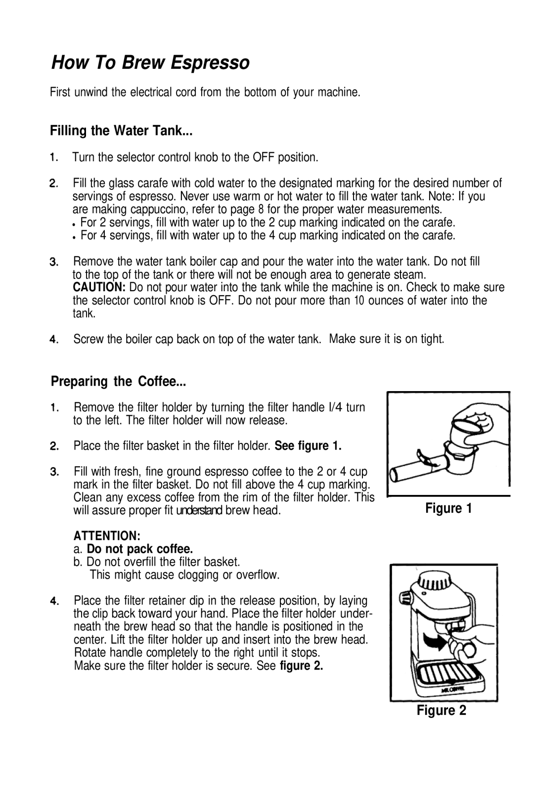 Mr. Coffee ECM9 manual How To Brew Espresso, Filling the Water Tank, Preparing the Coffee, Do not pack coffee 