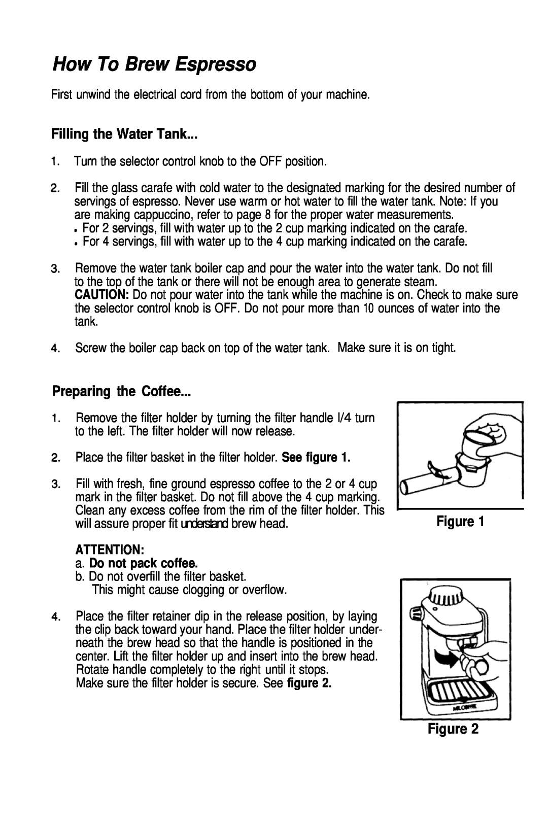 Mr. Coffee ECM9 manual How To Brew Espresso, Filling the Water Tank, Preparing the Coffee, a. Do not pack coffee 