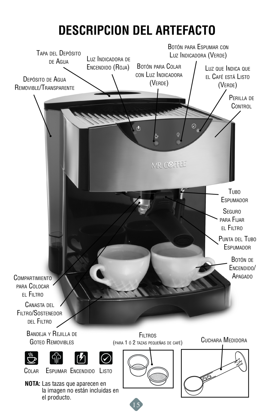 Mr. Coffee ECMP50 Descripcion Del Artefacto, NOTA Las tazas que aparecen en, la imagen no están incluidas en el producto 