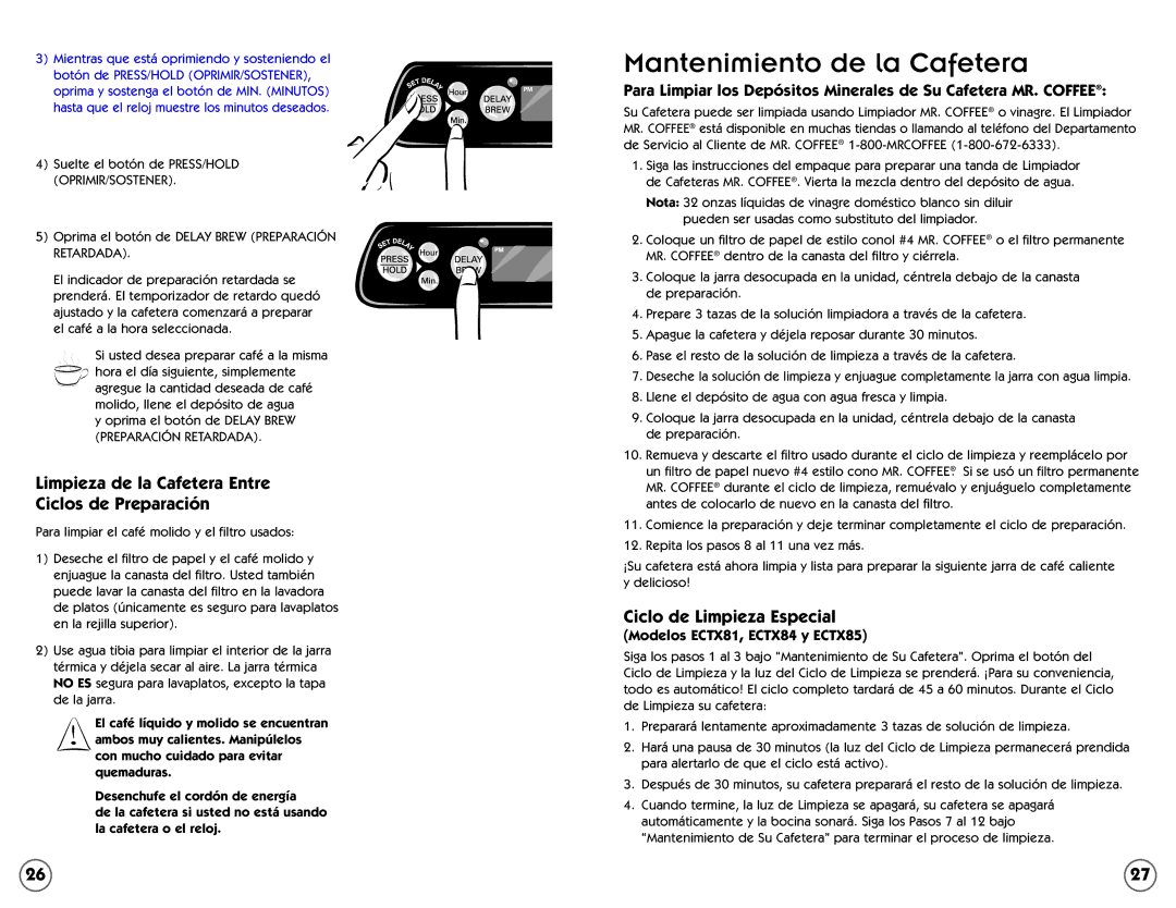 Mr. Coffee ECTX84, ECTX81, ECTX85 Mantenimiento de la Cafetera, Limpieza de la Cafetera Entre Ciclos de Preparación 