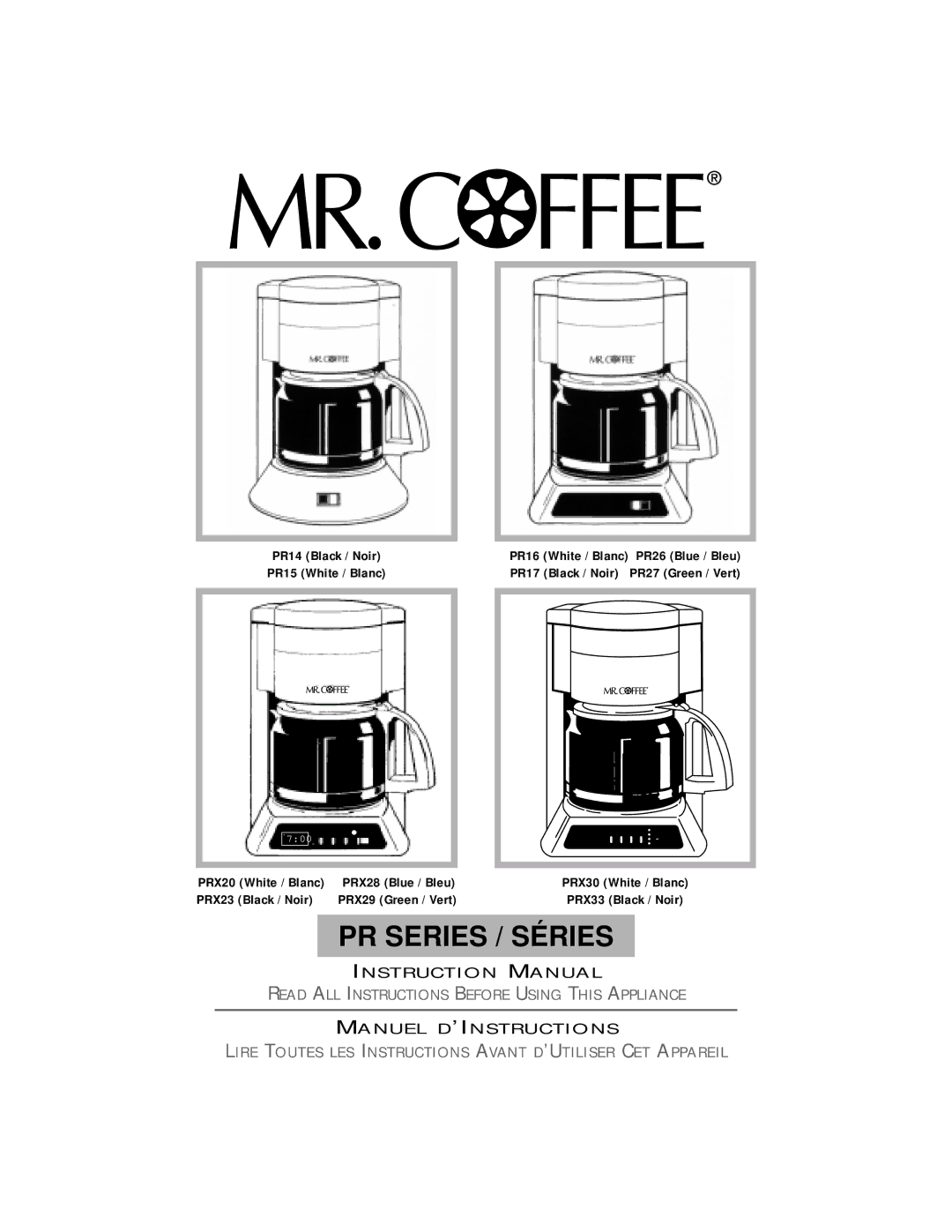 Mr. Coffee PR14, PRX28, PRX33, PR15, PR26, PR16, PR17, PRX23, PR27, PRX29 instruction manual PR Series / Séries 