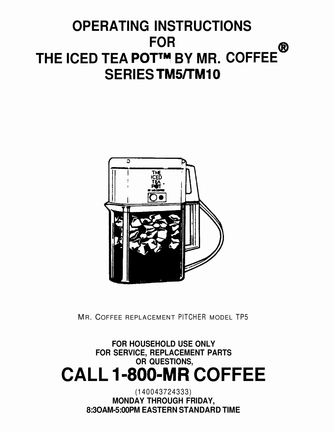 Mr. Coffee TM5, TM10 operating instructions Call I-8004lR Coffee 