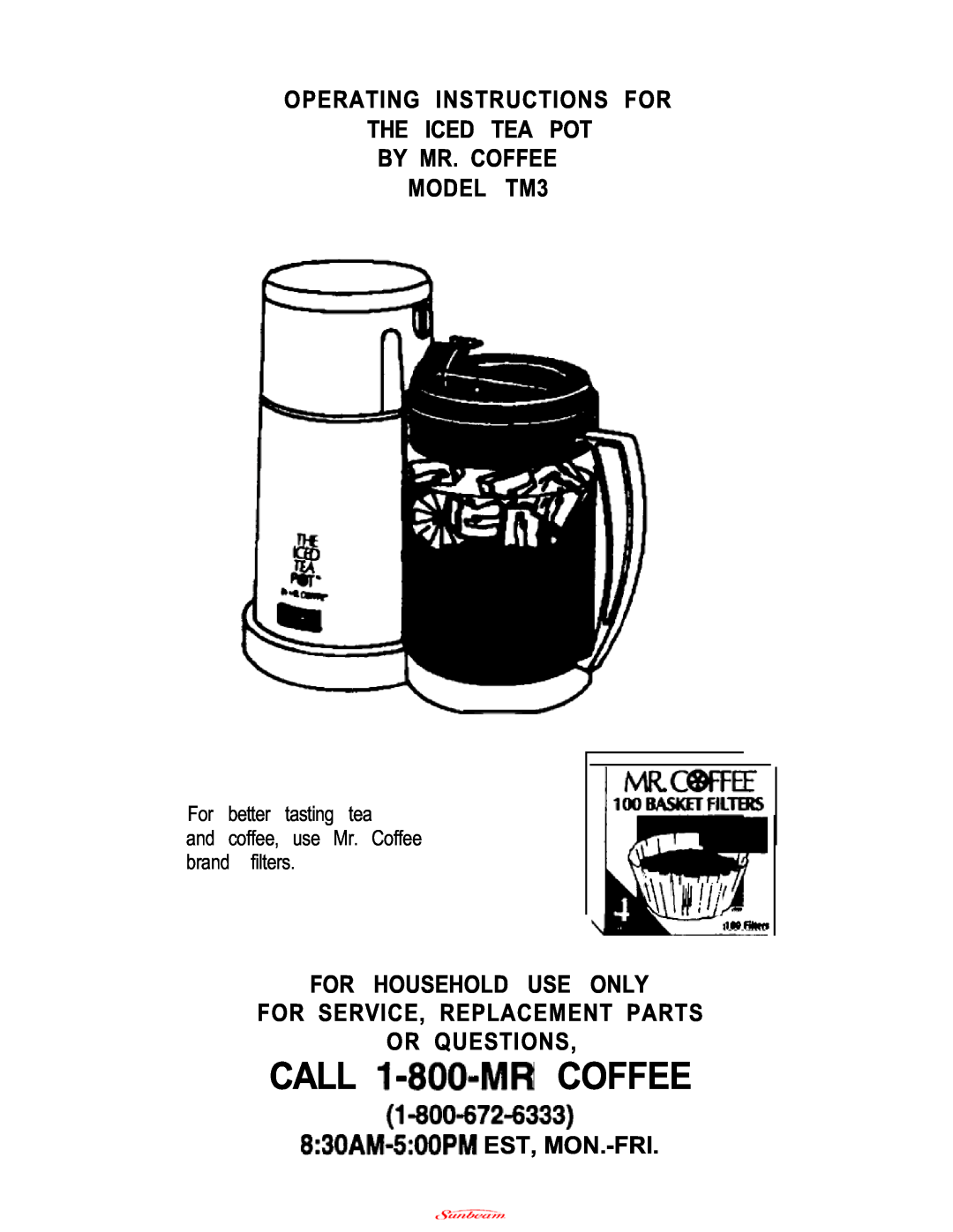 Mr. Coffee manual Call Coffee, Operating Instructions For The Iced Tea Pot, BY MR. COFFEE MODEL TM3, Est, Mon.-Fri 