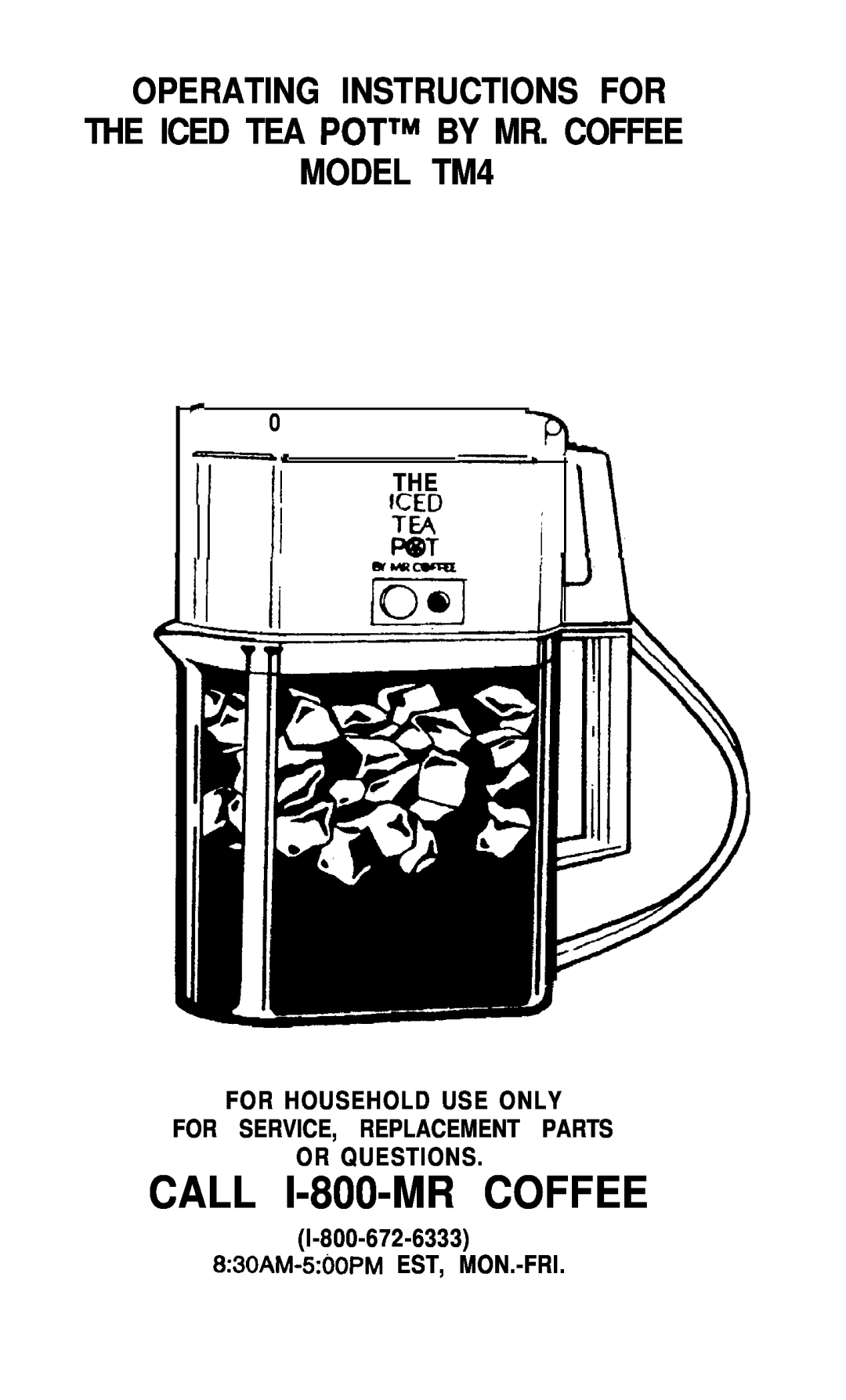 Mr. Coffee TM4 manual THE 7ICED Ii gi FOR HOUSEHOLD USE ONLY, For Service, Replacement Parts Or Questions 
