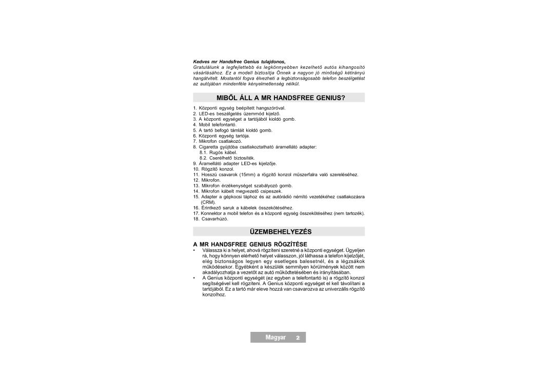 Mr Handsfree Handsfree Kit manual Miből ÁLL a MR Handsfree GENIUS?, Üzembehelyezés, Magyar, MR Handsfree Genius Rögzítése 