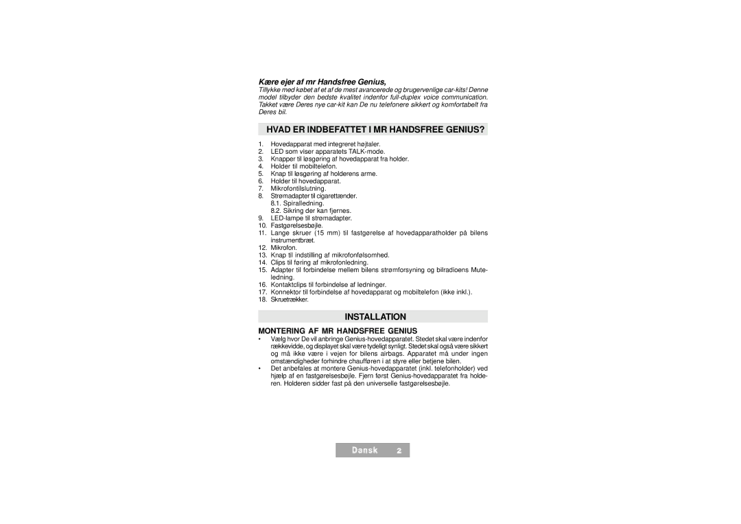 Mr Handsfree Handsfree Kit manual Hvad ER Indbefattet I MR Handsfree GENIUS?, N s k, Kære ejer af mr Handsfree Genius 