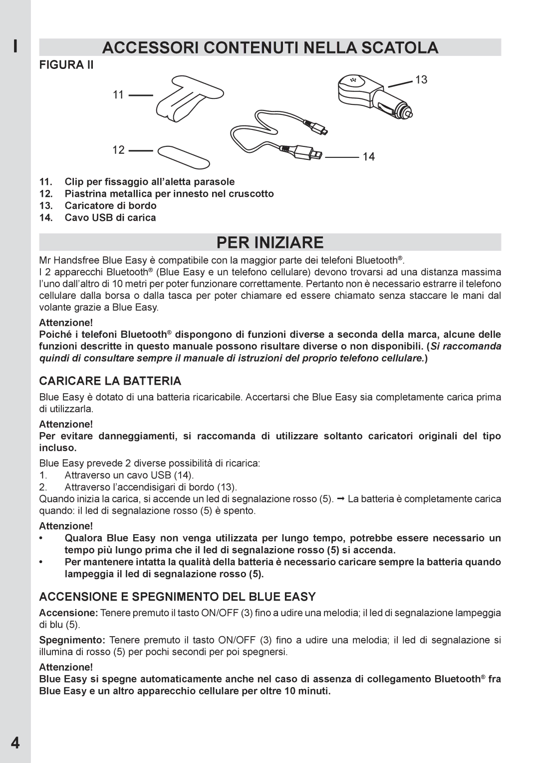 Mr Handsfree none user manual Accessori Contenuti Nella Scatola, PER Iniziare, Caricare LA Batteria, Attenzione 