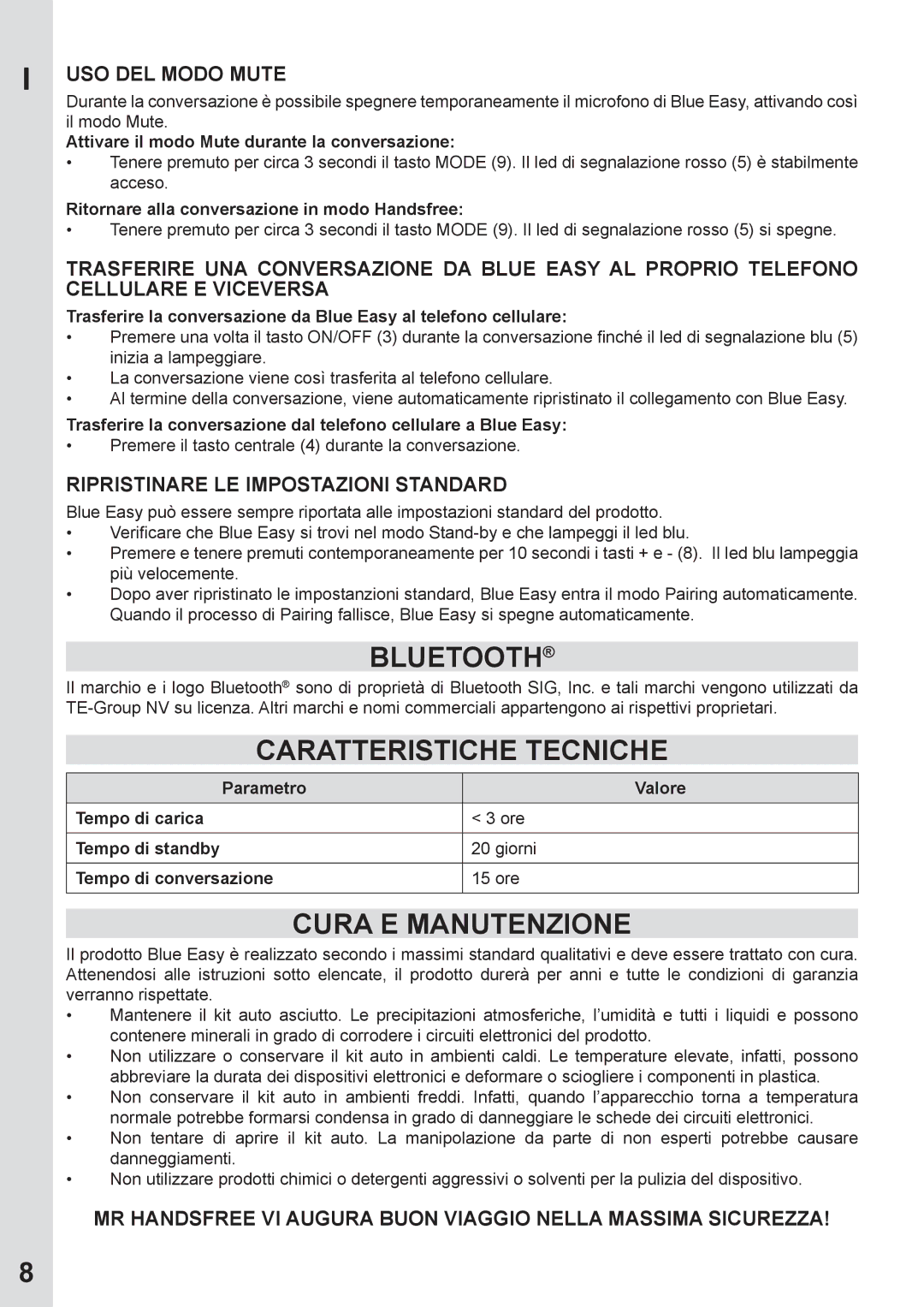 Mr Handsfree none Caratteristiche Tecniche, Cura E Manutenzione, USO DEL Modo Mute, Ripristinare LE Impostazioni Standard 