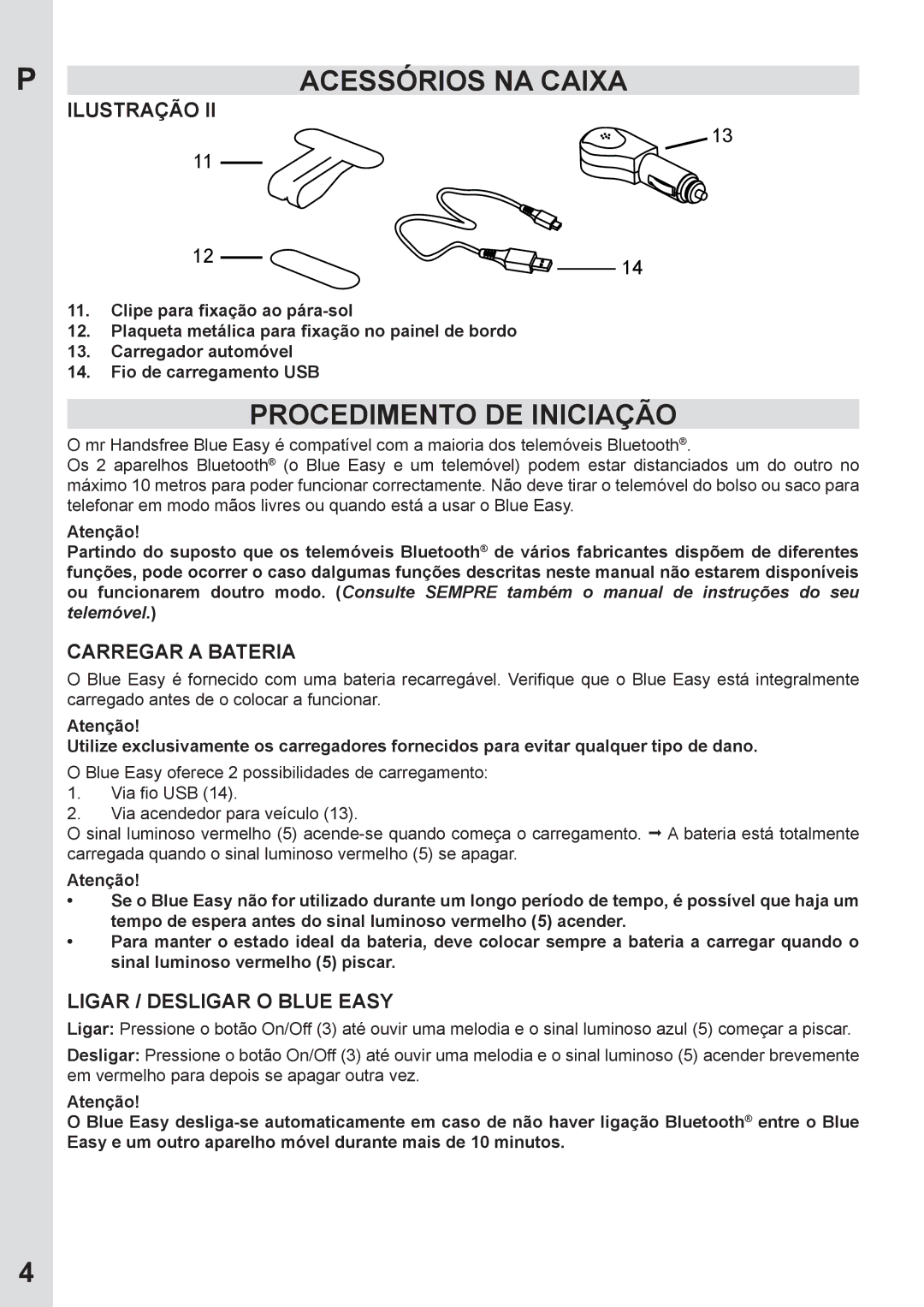 Mr Handsfree none Acessórios NA Caixa, Procedimento DE Iniciação, Carregar a Bateria, Ligar / Desligar O Blue Easy 