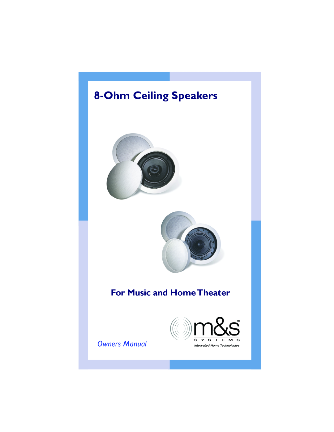 M&S Systems 8-Ohm owner manual OhmCeiling Speakers, For Music and Home Theater 