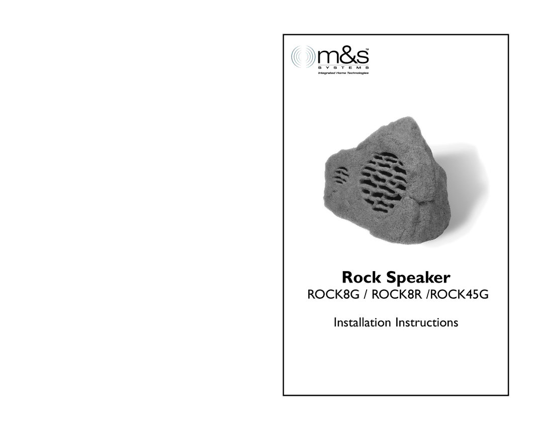 M&S Systems ROCK8R, ROCK45G, ROCK8G installation instructions Rock Speaker 
