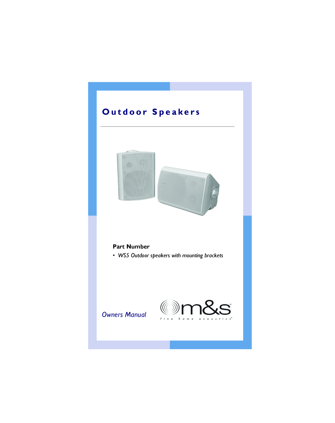 M&S Systems owner manual O u t d o o r S p e a ke r s, Part Number, WS5 Outdoor speakers with mounting brackets 