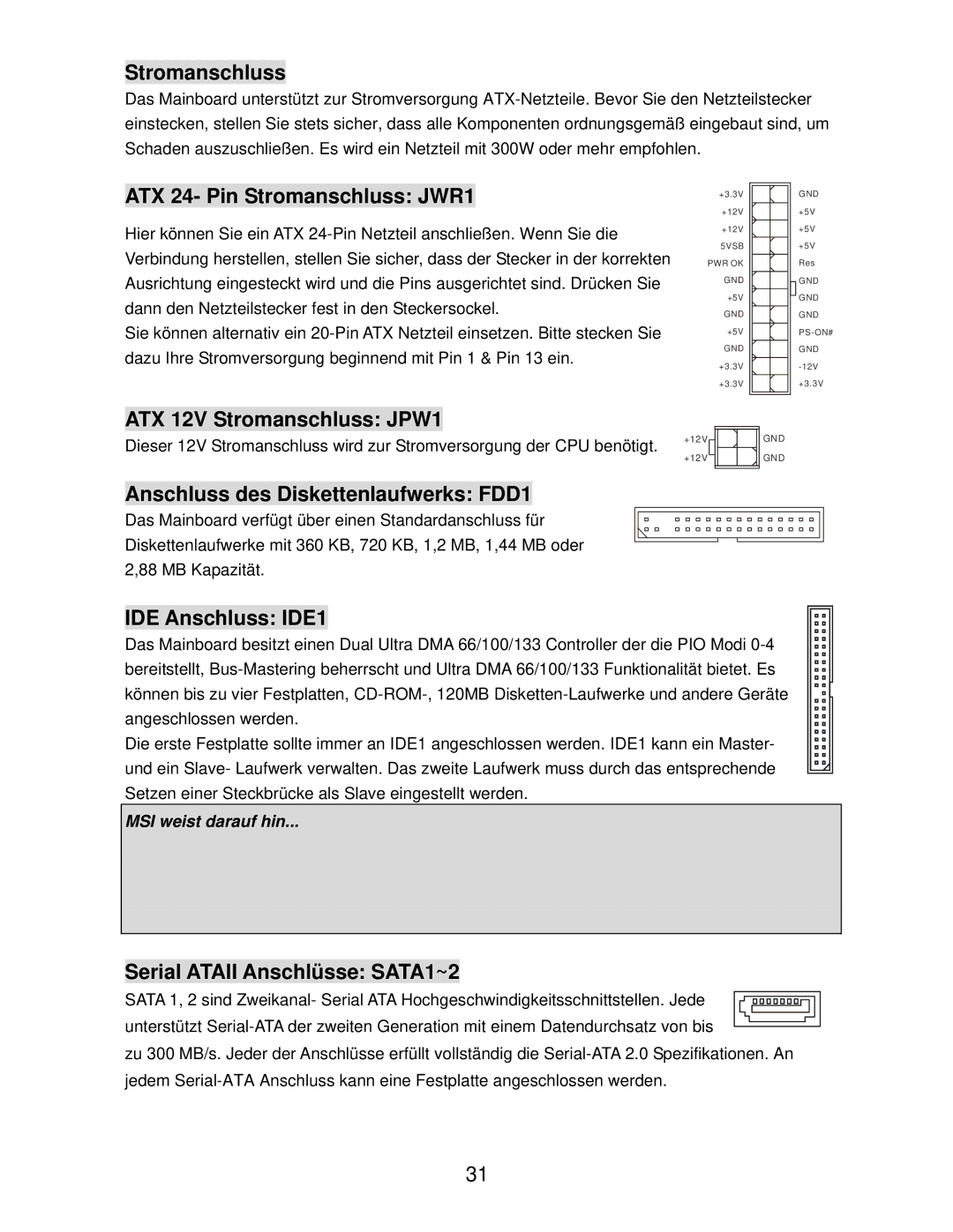 MSI K9N6SGM-V ATX 24- Pin Stromanschluss JWR1, ATX 12V Stromanschluss JPW1, Anschluss des Diskettenlaufwerks FDD1 