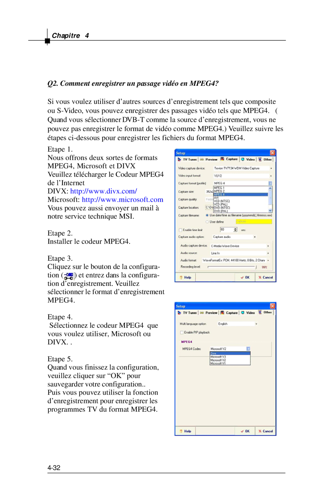 MSI TV@nywhere Plus manual Q2. Comment enregistrer un passage vidéo en MPEG4? 