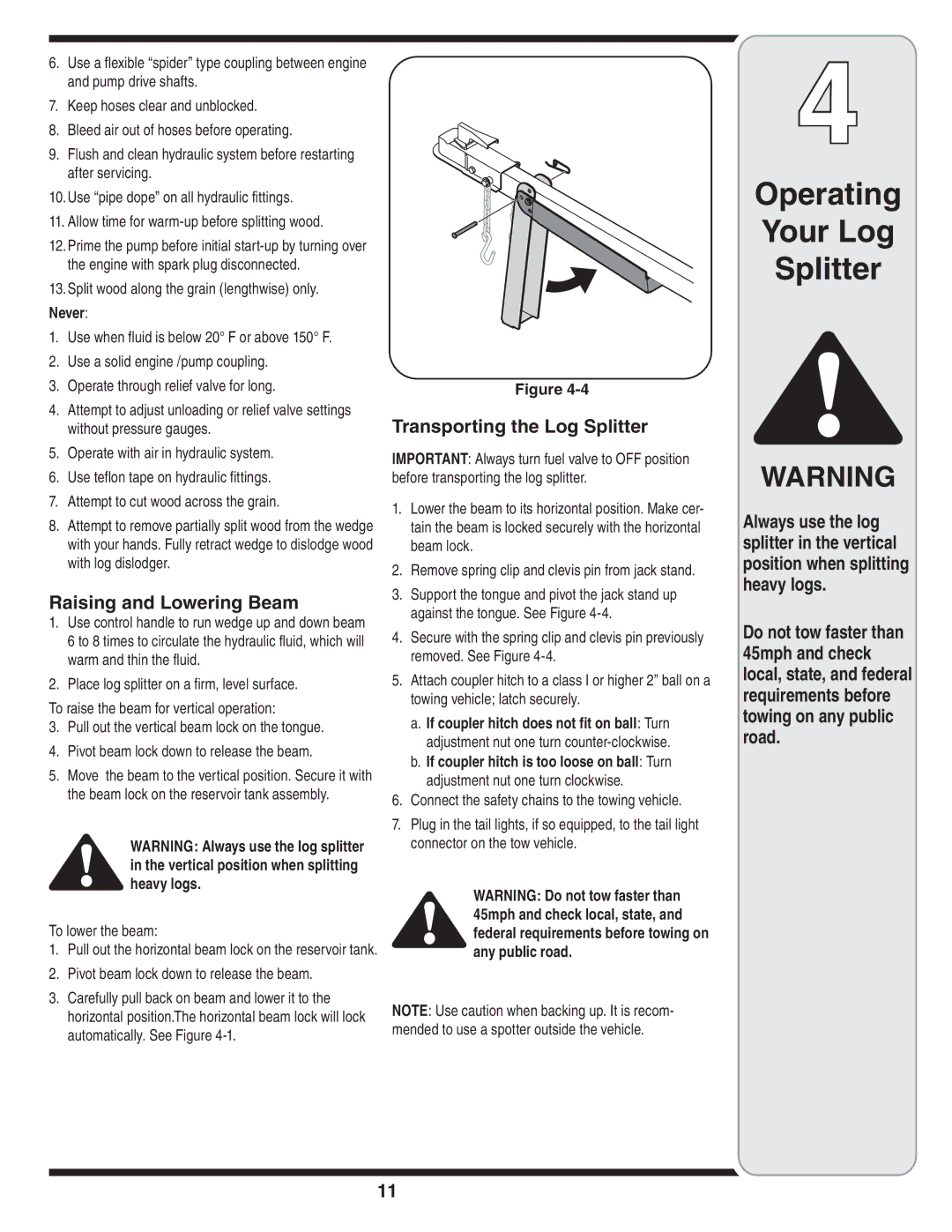 MTD 510 Raising and Lowering Beam, Transporting the Log Splitter, Split wood along the grain lengthwise only, Never 