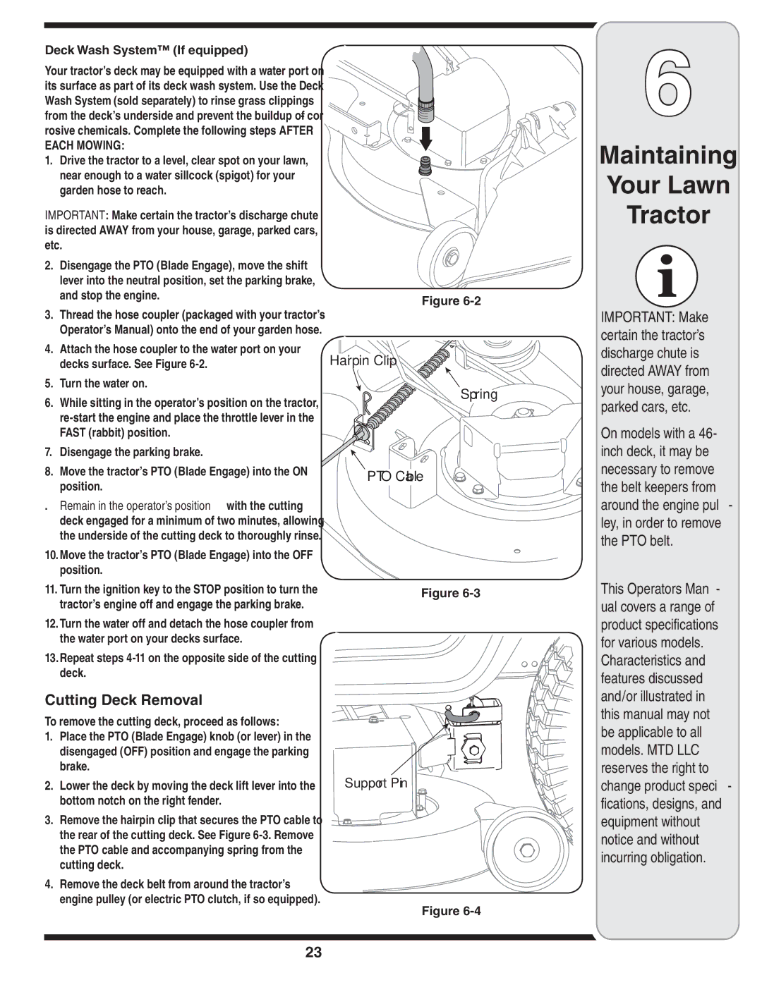 MTD 616 Cutting Deck Removal, Deck Wash System If equipped, Move the tractor’s PTO Blade Engage into the OFF position 