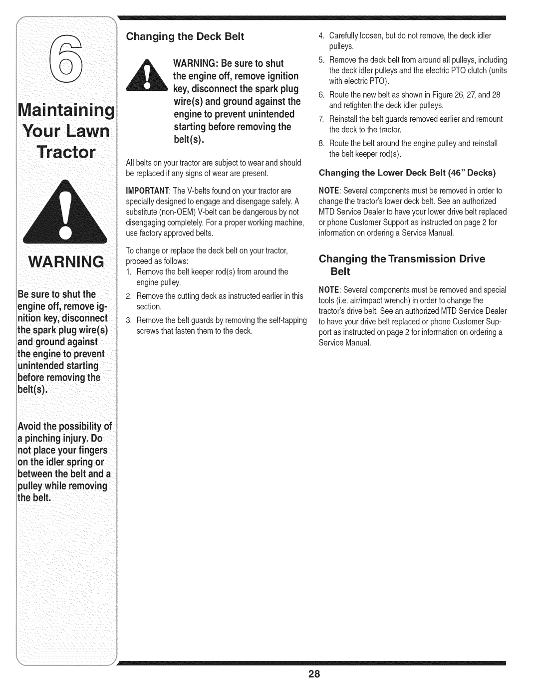 MTD 769-01645A warranty Be sure to shut Engine off, remove ig, Nition key, disconnect the spark plug wires, Belts 