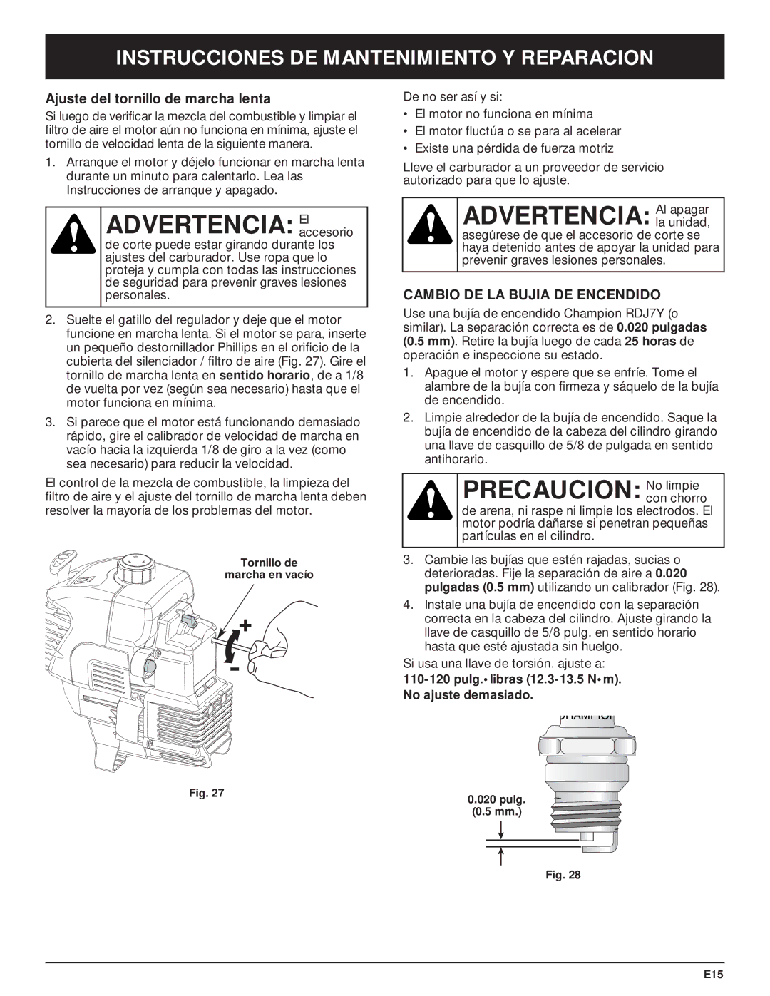 MTD MT700 manual Advertencia Elaccesorio, Precaucion No limpie, Ajuste del tornillo de marcha lenta 