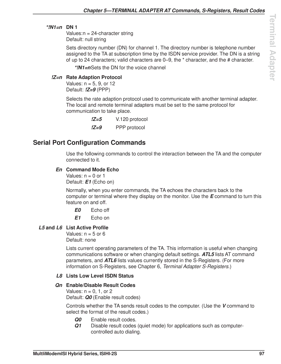 Multi Tech Equipment ISIHI-2S manual Serial Port Configuration Commands, =n Rate Adaption Protocol, En Command Mode Echo 