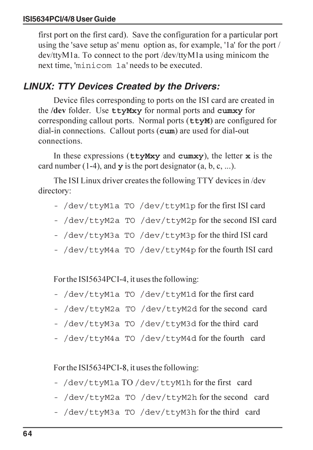 Multi-Tech Systems ISI5634PCI/4/8 Linux TTY Devices Created by the Drivers, For the ISI5634PCI-4, it uses the following 