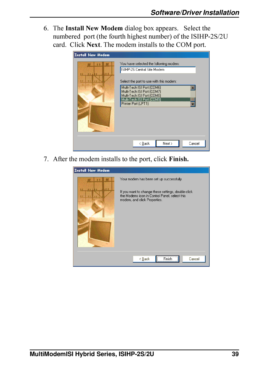 Multi-Tech Systems ISIHP-2U, ISIHP-2S quick start After the modem installs to the port, click Finish 