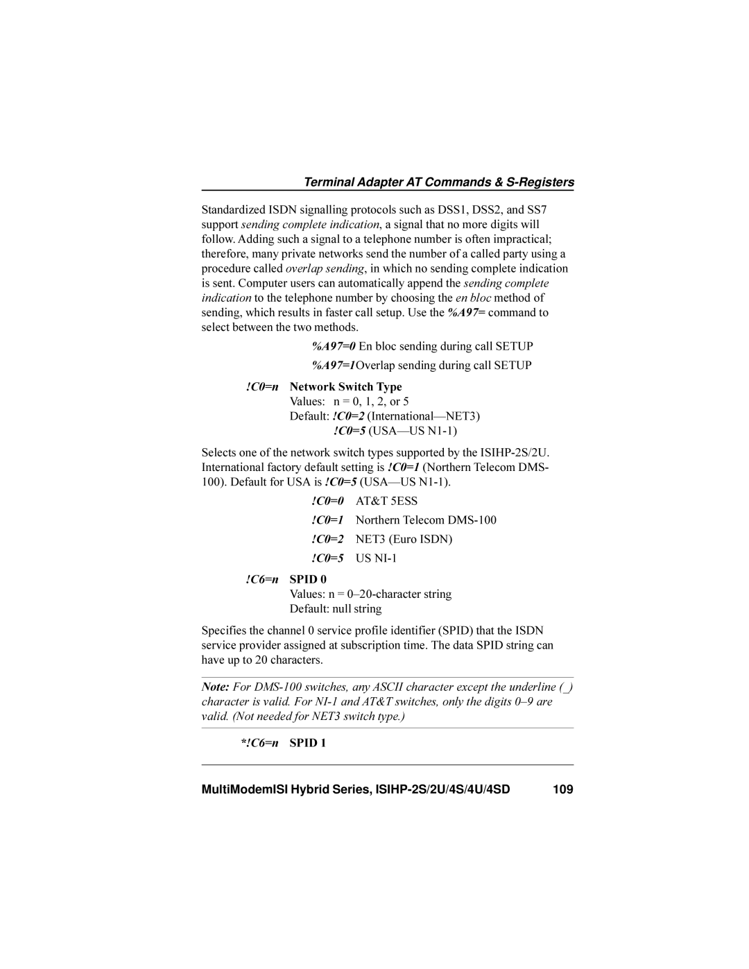 Multi-Tech Systems ISIHP-4U, ISIHP-4SD manual Default !C0=2 International-NET3 !C0=5 USA-US N1-1, C6=n Spid 