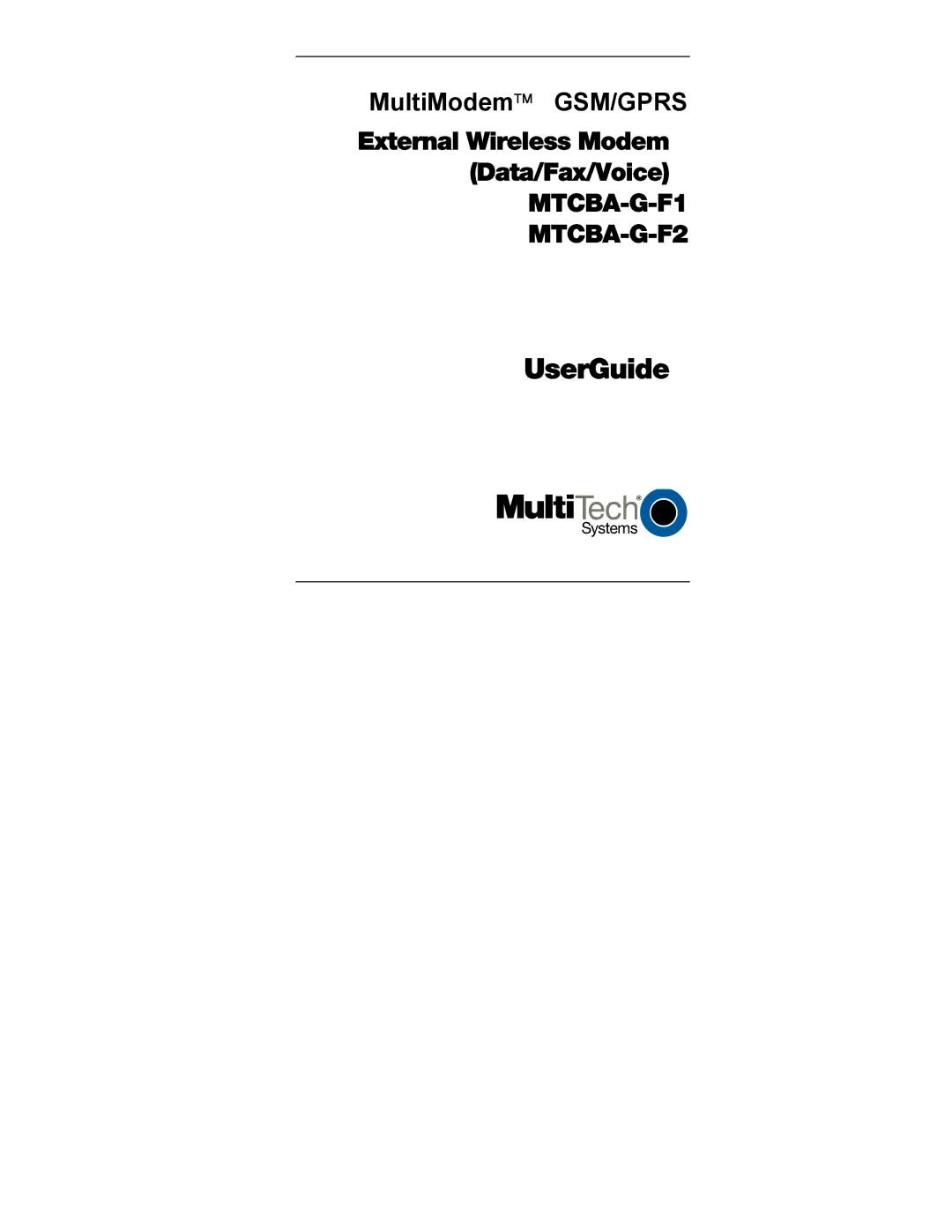 Multi-Tech Systems MTCBA-G-F2 manual UserGuide, MultiModem GSM/GPRS External Wireless Modem Data/Fax/Voice 