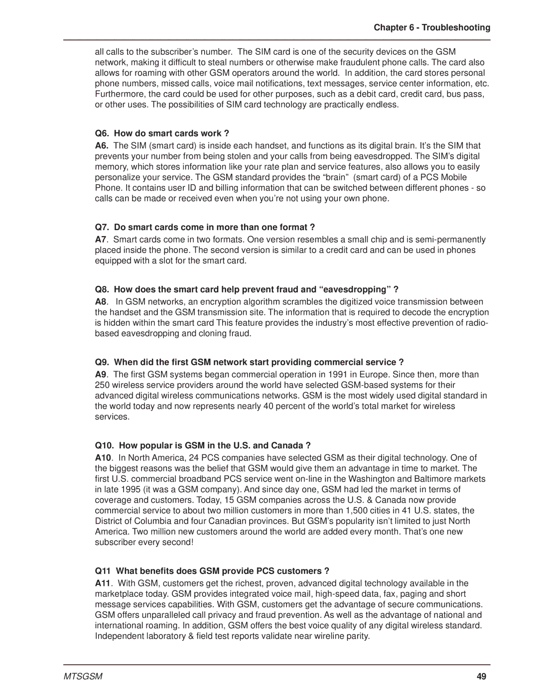 Multi-Tech Systems MTSGSM Troubleshooting, Q6. How do smart cards work ?, Q10. How popular is GSM in the U.S. and Canada ? 