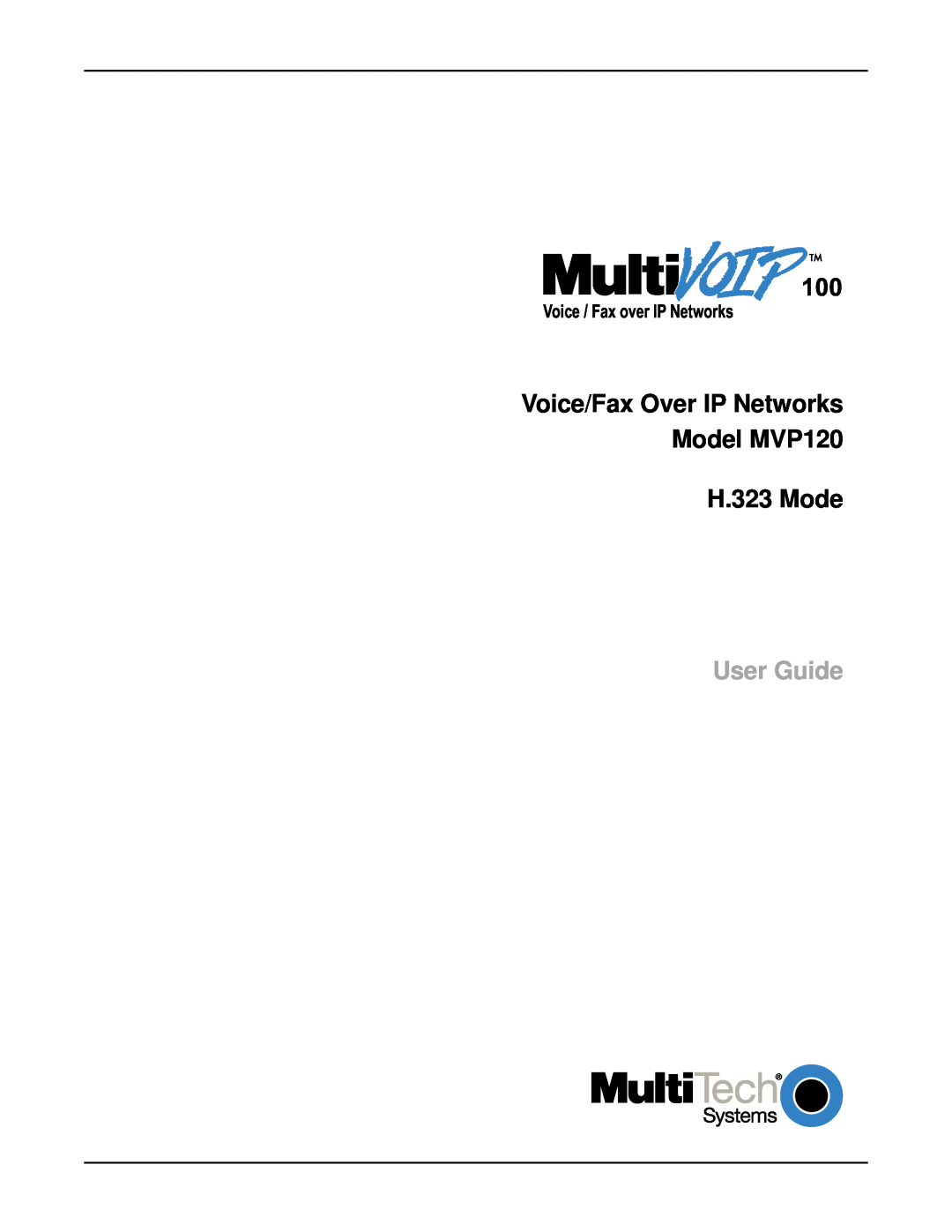 Multi-Tech Systems manual Voice / Fax over IP Networks, Voice/Fax Over IP Networks Model MVP120 H.323 Mode, User Guide 