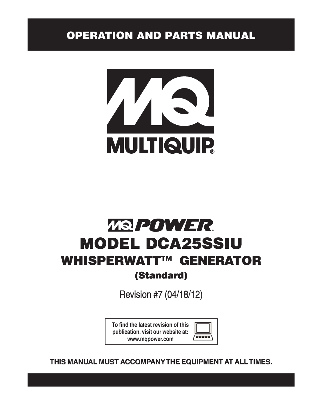 Multiquip manual Operation And Parts Manual, Standard, MODEL DCA25SSIU, Whisperwatt Generator, Revision #7 04/18/12 