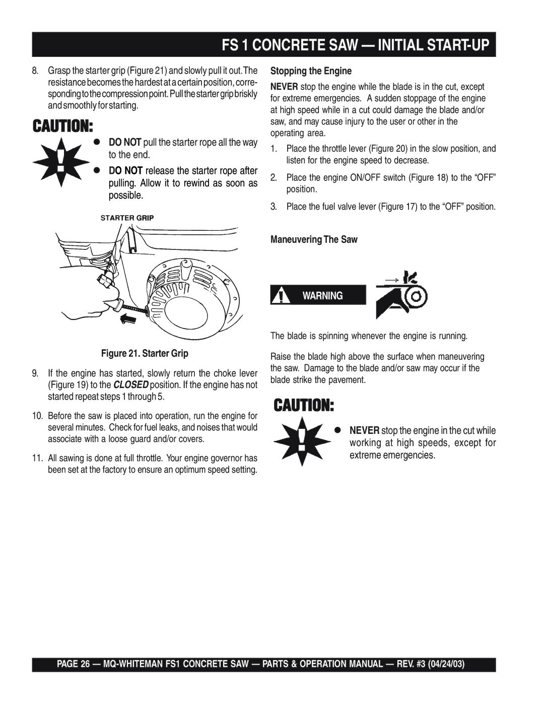 Multiquip FS 1 operation manual Stopping the Engine, Maneuvering The Saw, Blade is spinning whenever the engine is running 