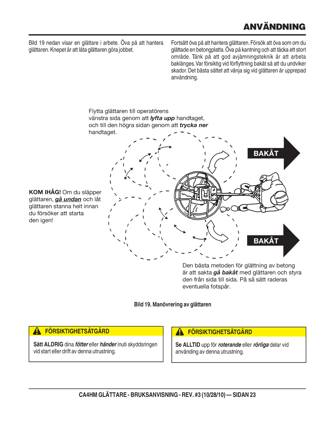 Multiquip HONDAGX120K1QX2/GX120UT1QX2BENSINMOTOR), CA4HM manual Bakåt, Bild 19. Manövrering av glättaren 
