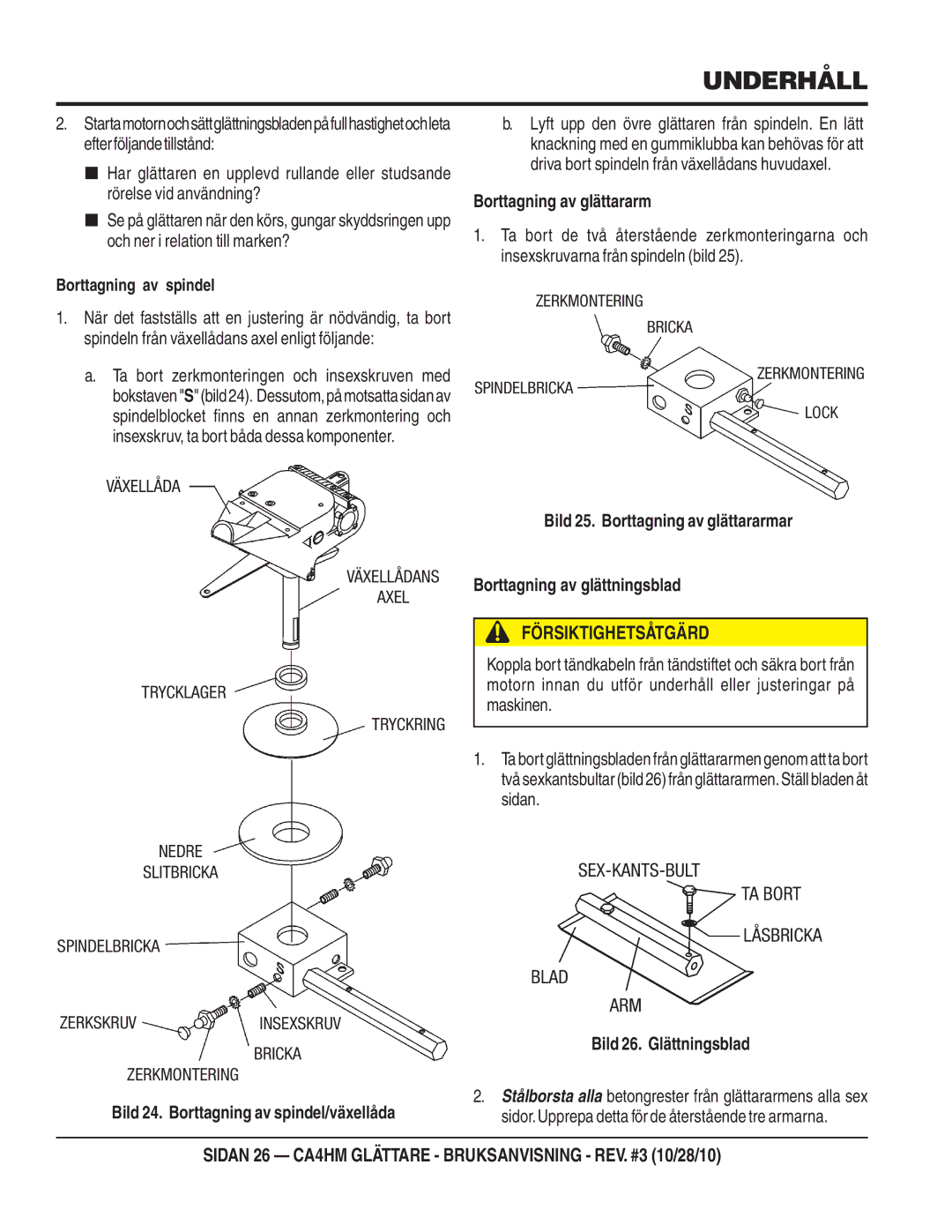 Multiquip CA4HM, HONDAGX120K1QX2/GX120UT1QX2BENSINMOTOR) manual Borttagning av spindel, Borttagning av glättararm 