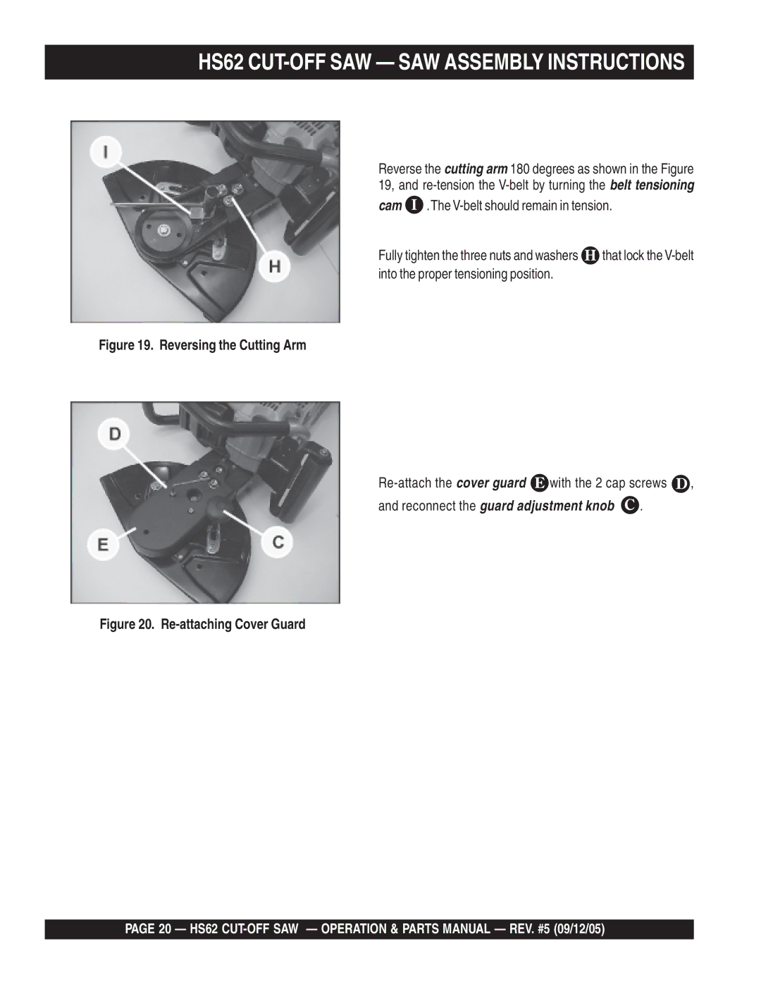 Multiquip HS62 Cam .The V-belt should remain in tension, Into the proper tensioning position, Re-attach the cover guard 