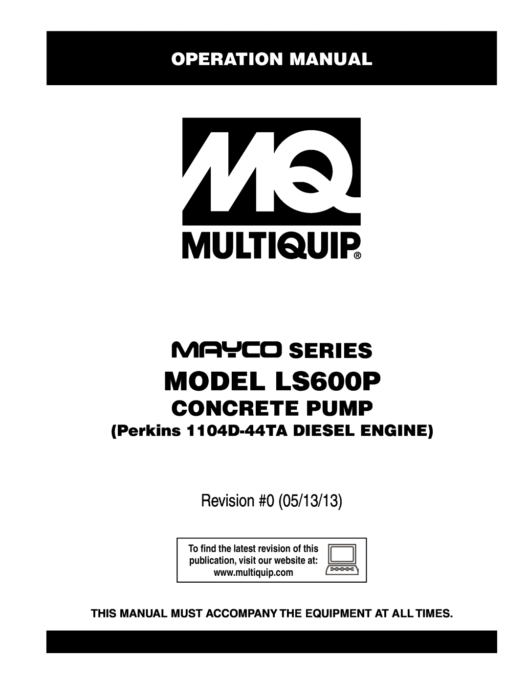 Multiquip operation manual Operation Manual, MODEL LS600P, Series, concrete pump, Revision #0 05/13/13 