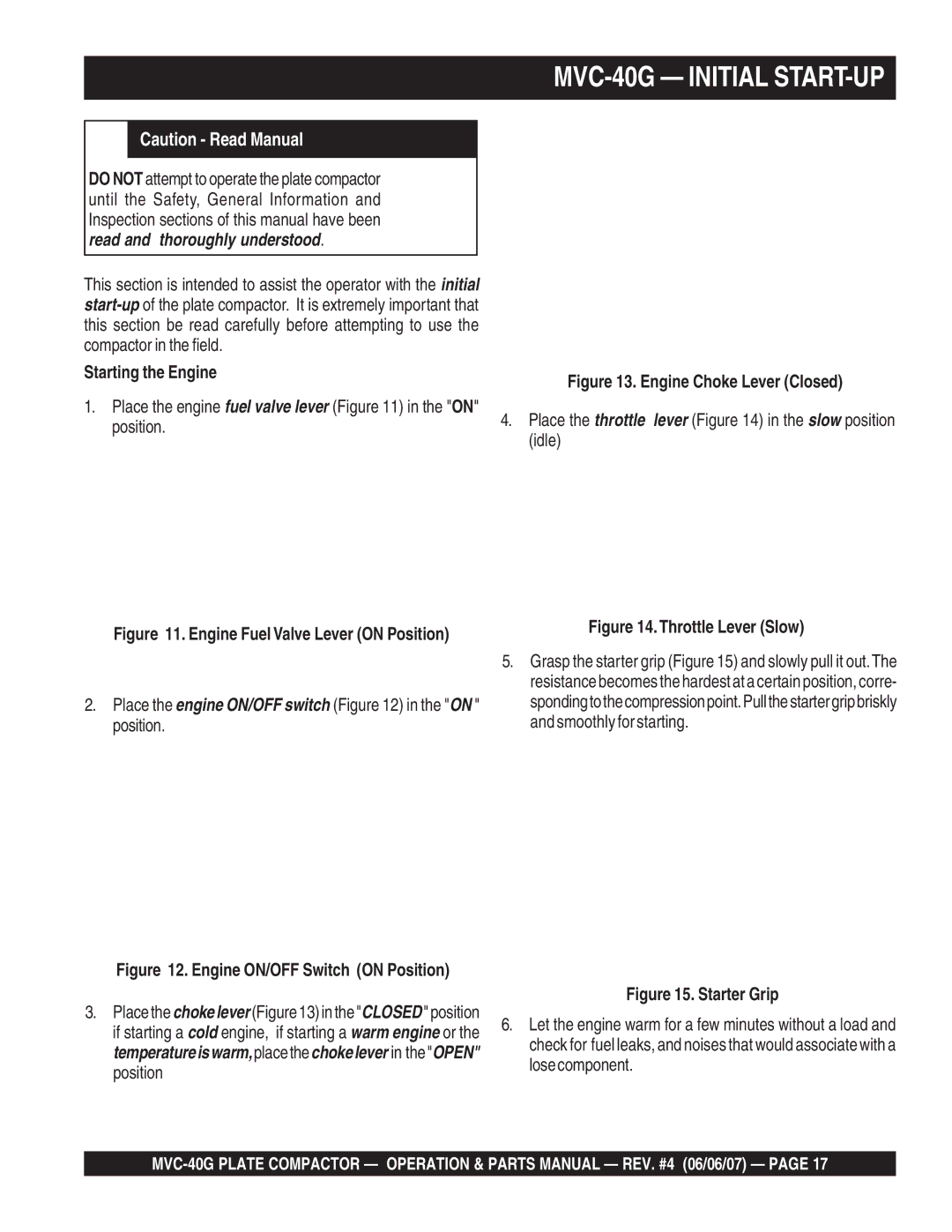 Multiquip MVC-40G manual Starting the Engine, Place the engine fuel valve lever in the on position 