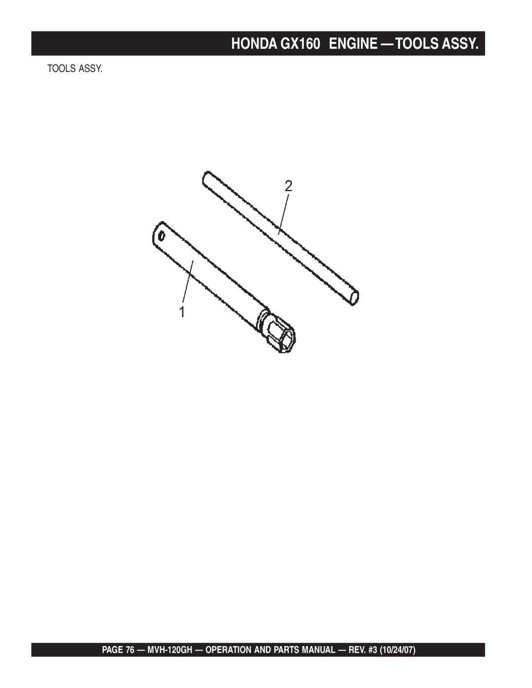 Multiquip manual Honda GX160 Engine -TOOLS Assy, Tools Assy, MVH-120GH Operation and Parts Manual REV. #3 10/24/07 