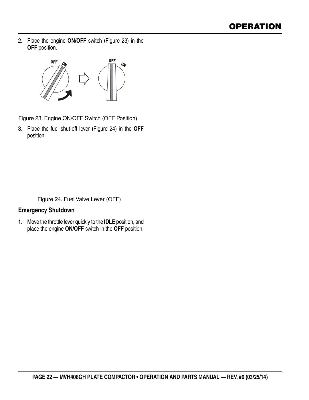 Multiquip MVH408GH Place the engine ON/OFF switch in the OFF position, Place the fuel shut-off lever in the OFF position 