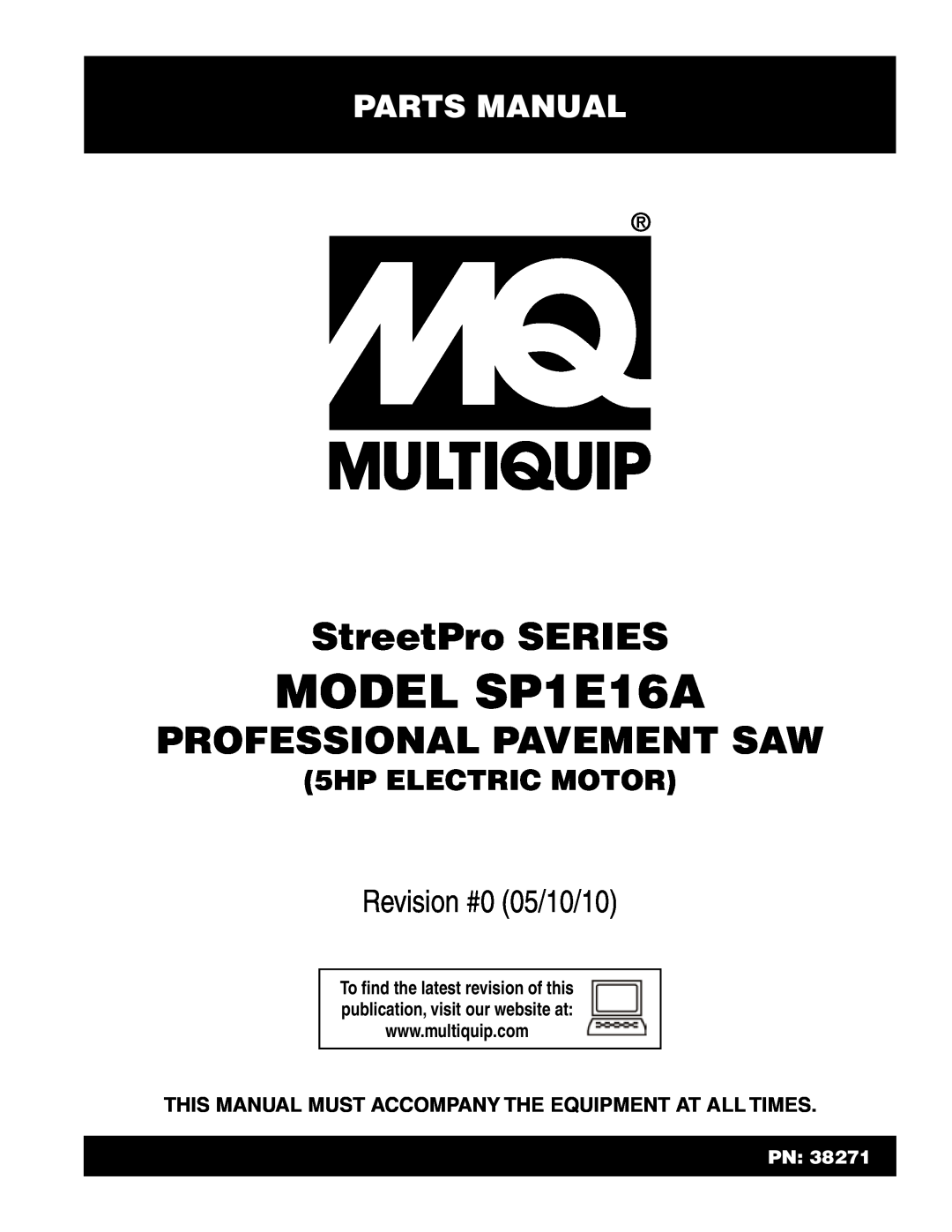 Multiquip SP1E16A manual Parts Manual, MODEL sp1e16a, StreetPro SERIES, professional pavement saw, Revision #0 05/10/10 