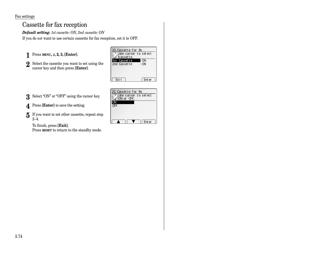 Muratec Fax Machine Cassette for fax reception, Press MENU, J, 2, 3, Enter, Cassette for Rx Use cursor to select cassette 