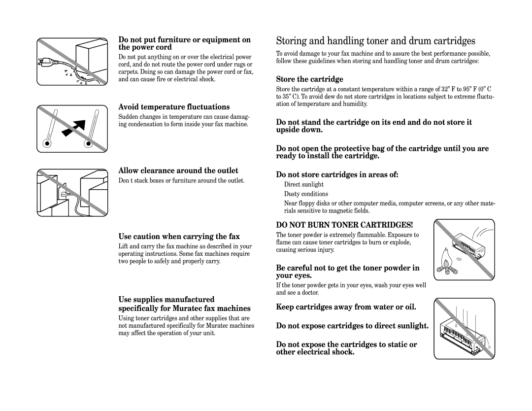 Muratec MFX-1600 manual Storing and handling toner and drum cartridges, Do not put furniture or equipment on the power cord 