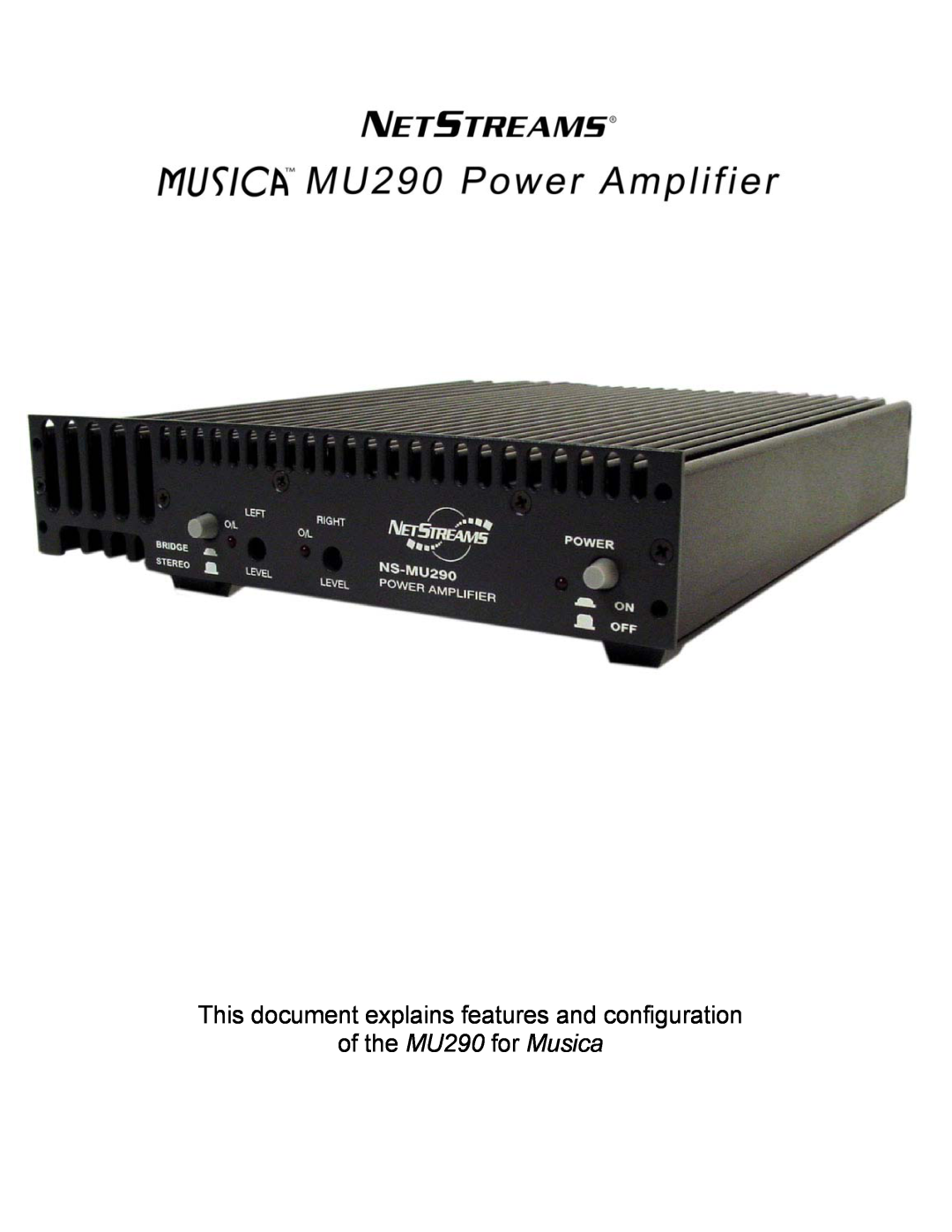 Musica installation and operation guide This document explains features and configuration, of the MU290 for Musica 