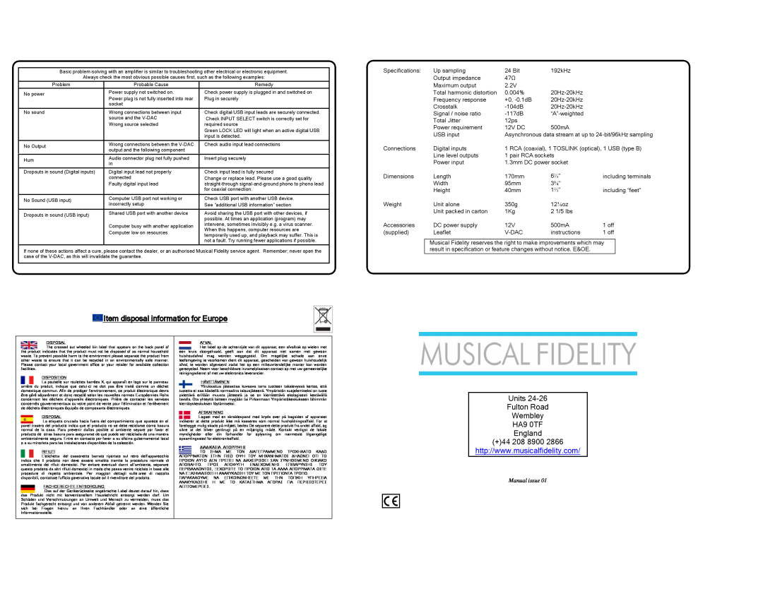Musical Fidelity V-DACII Item disposal information for Europe, Units Fulton Road Wembley HA9 0TF England +44 208 8900 