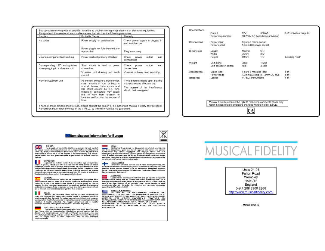 Musical Fidelity V-PSUII Item disposal information for Europe, Units Fulton Road Wembley HA9 0TF England +44 208 8900 